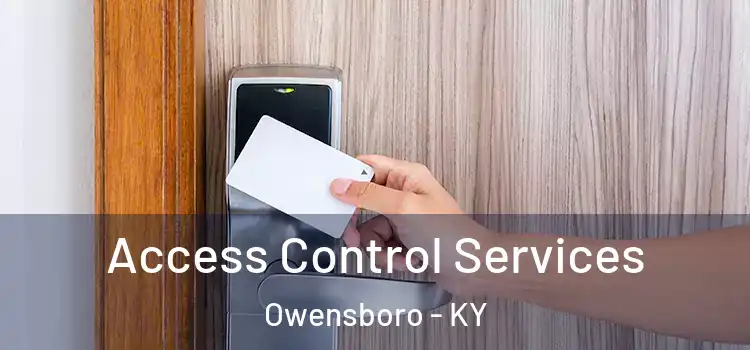 Access Control Services Owensboro - KY
