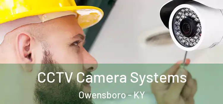 CCTV Camera Systems Owensboro - KY