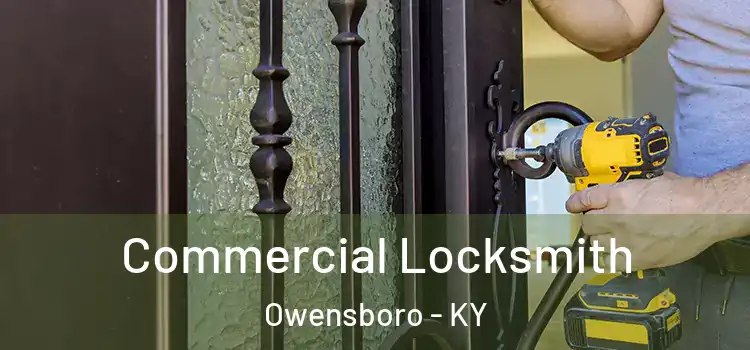 Commercial Locksmith Owensboro - KY