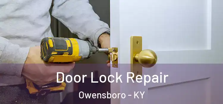  Door Lock Repair Owensboro - KY