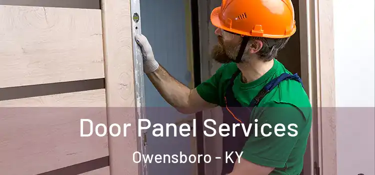 Door Panel Services Owensboro - KY
