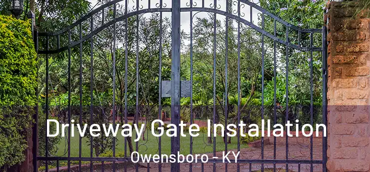 Driveway Gate Installation Owensboro - KY