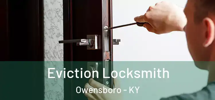  Eviction Locksmith Owensboro - KY