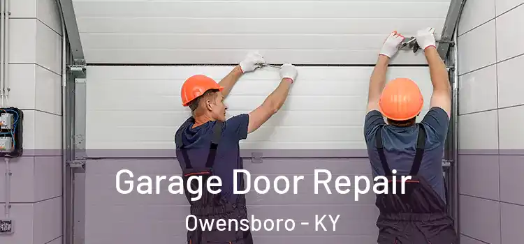  Garage Door Repair Owensboro - KY