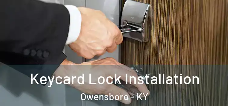 Keycard Lock Installation Owensboro - KY